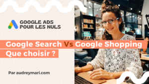 Google Search Vs Google Shopping, que choisir ?