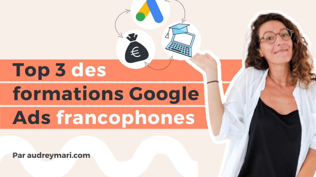top 3 meilleures formations google ads francophones