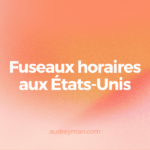 Campagnes Google Ads aux États-Unis : comment gérer les fuseaux horaires